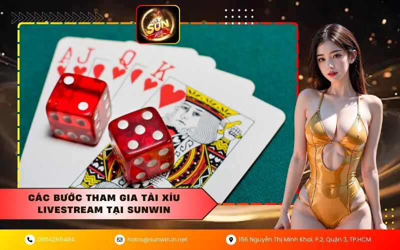 Các bước tham gia Tài xỉu livestream tại Sunwin