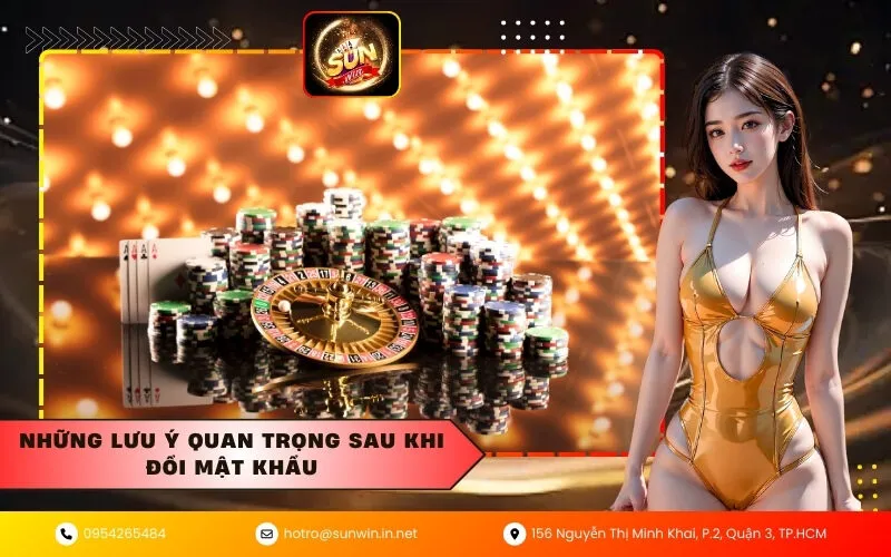 Những lưu ý quan trọng sau khi đổi mật khẩu