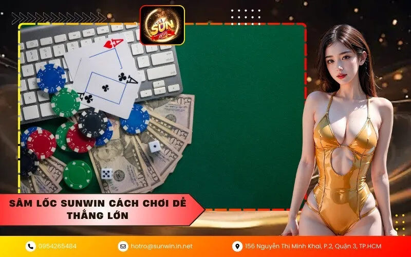 Sâm lốc Sunwin cách chơi dễ thắng lớn