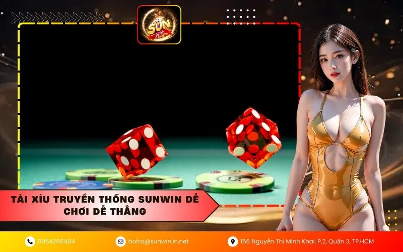 Tài xỉu truyền thống Sunwin dễ chơi dễ thắng